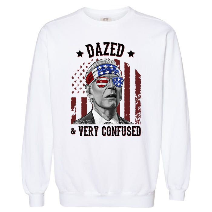 Dazed And Very Confused Biden Funny 4th Of July Garment-Dyed Sweatshirt