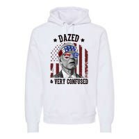 Dazed And Very Confused Biden Funny 4th Of July Premium Hoodie