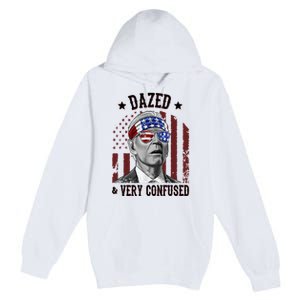 Dazed And Very Confused Biden Funny 4th Of July Premium Pullover Hoodie