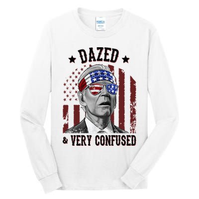Dazed And Very Confused Biden Funny 4th Of July Tall Long Sleeve T-Shirt