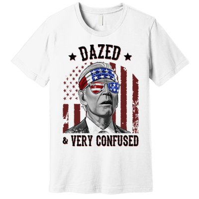 Dazed And Very Confused Biden Funny 4th Of July Premium T-Shirt