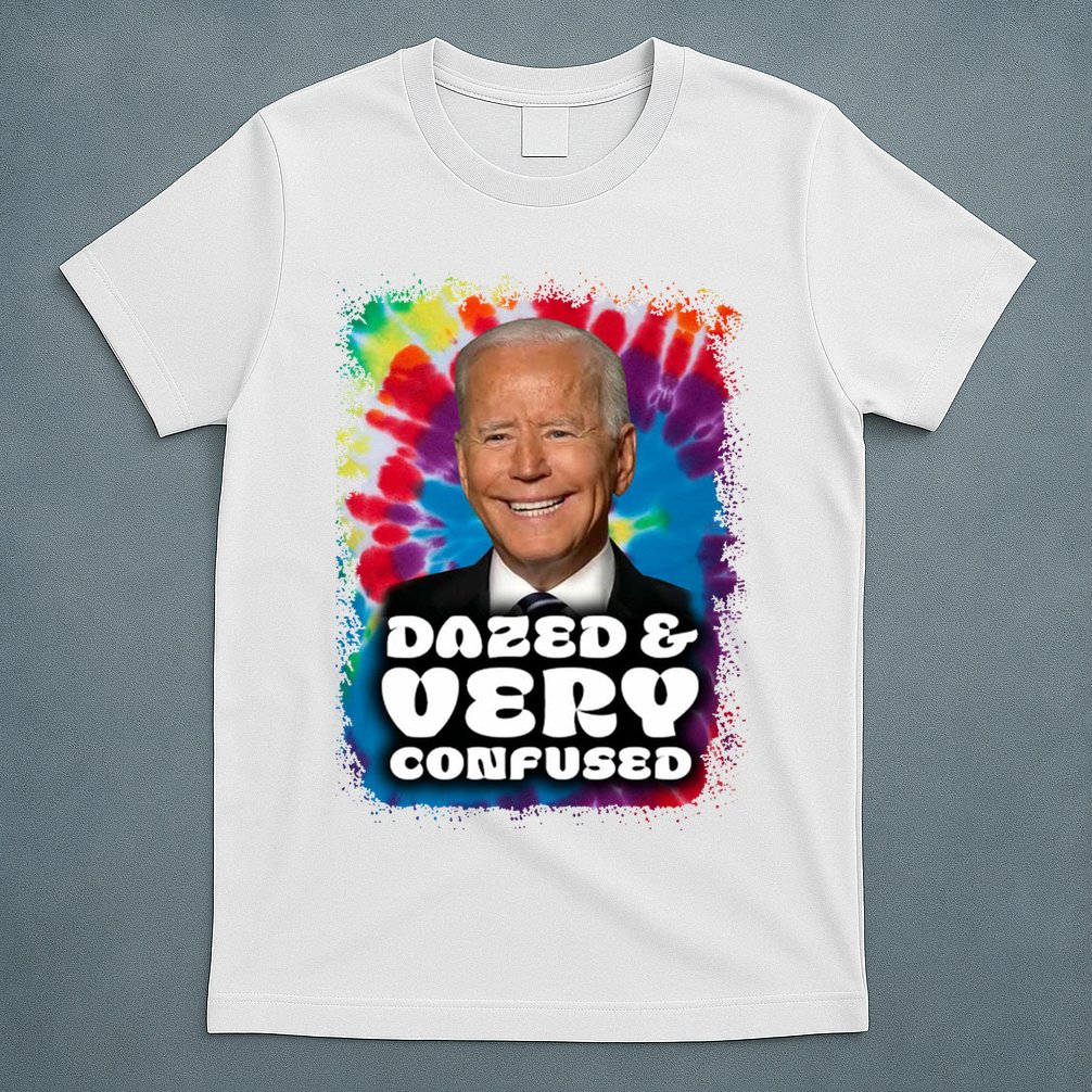 Dazed And Very Confused Joe Biden Hippie T-Shirt