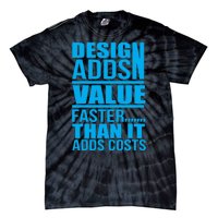 Design Adds Value Faster Than It Adds Costs Tie-Dye T-Shirt