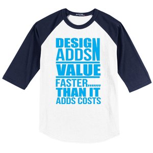 Design Adds Value Faster Than It Adds Costs Baseball Sleeve Shirt