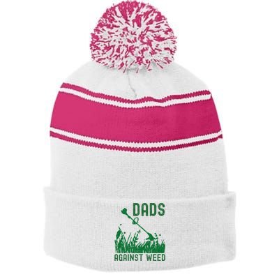 Dads Against Weed Lawn Mowing Stripe Pom Pom Beanie