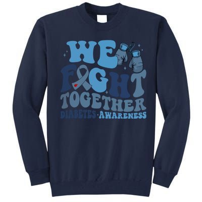 Diabetes Awareness We Fight Together Tall Sweatshirt