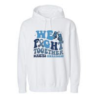 Diabetes Awareness We Fight Together Garment-Dyed Fleece Hoodie