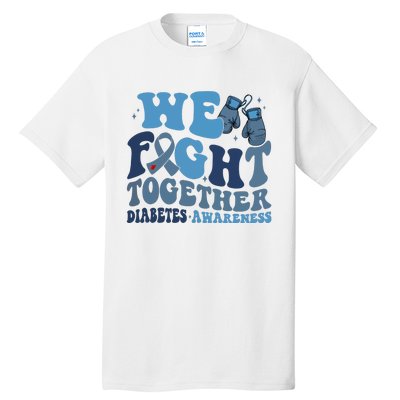 Diabetes Awareness We Fight Together Tall T-Shirt