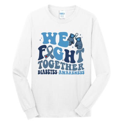 Diabetes Awareness We Fight Together Tall Long Sleeve T-Shirt