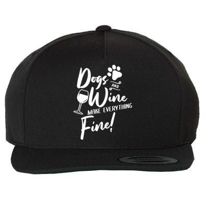 Dogs And Wine Make Everything Fine Funny Dog And Wine Lover Cool Gift Wool Snapback Cap