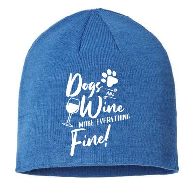 Dogs And Wine Make Everything Fine Funny Dog And Wine Lover Cool Gift Sustainable Beanie