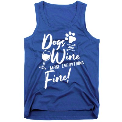 Dogs And Wine Make Everything Fine Funny Dog And Wine Lover Cool Gift Tank Top