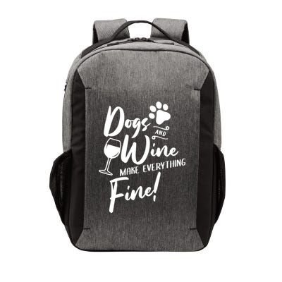 Dogs And Wine Make Everything Fine Funny Dog And Wine Lover Cool Gift Vector Backpack