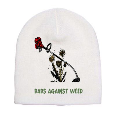 Dads Against Weed Funny Gardening Lawn Mowing Fathers Short Acrylic Beanie