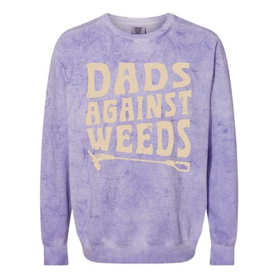 Dads Against Weeds Weed Cutter Weed Whacker Dad Colorblast Crewneck Sweatshirt