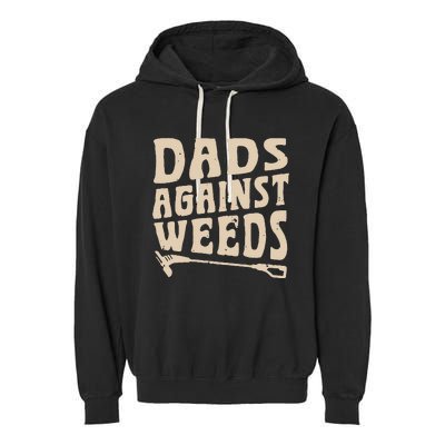 Dads Against Weeds Weed Cutter Weed Whacker Dad Garment-Dyed Fleece Hoodie