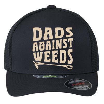 Dads Against Weeds Weed Cutter Weed Whacker Dad Flexfit Unipanel Trucker Cap