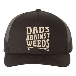 Dads Against Weeds Weed Cutter Weed Whacker Dad Yupoong Adult 5-Panel Trucker Hat