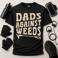 Dads Against Weeds Weed Cutter Weed Whacker Dad Performance Shirt