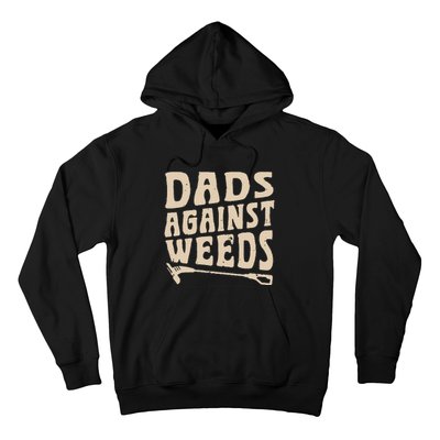 Dads Against Weeds Weed Cutter Weed Whacker Dad Hoodie