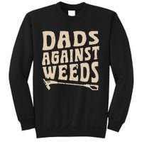 Dads Against Weeds Weed Cutter Weed Whacker Dad Sweatshirt