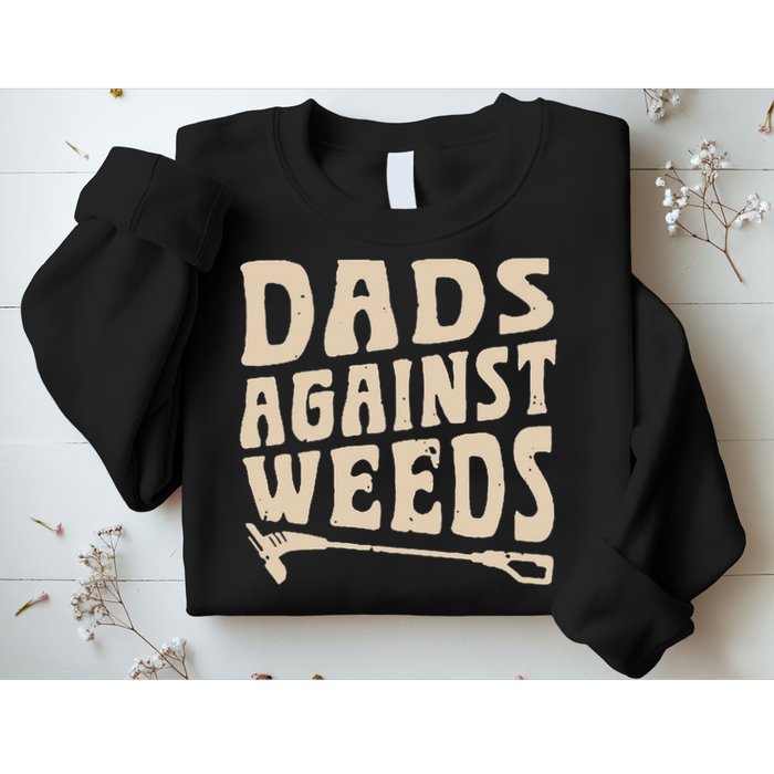 Dads Against Weeds Weed Cutter Weed Whacker Dad Sweatshirt