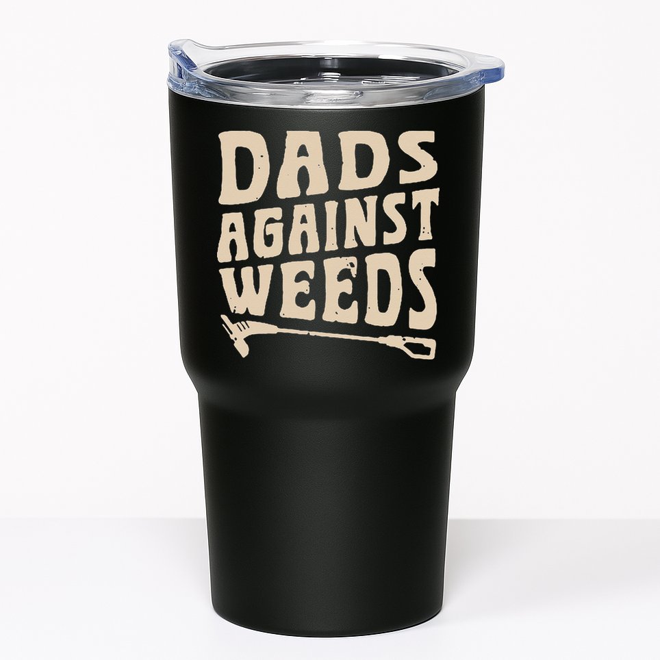 Dads Against Weeds Weed Cutter Weed Whacker Dad Tumbler