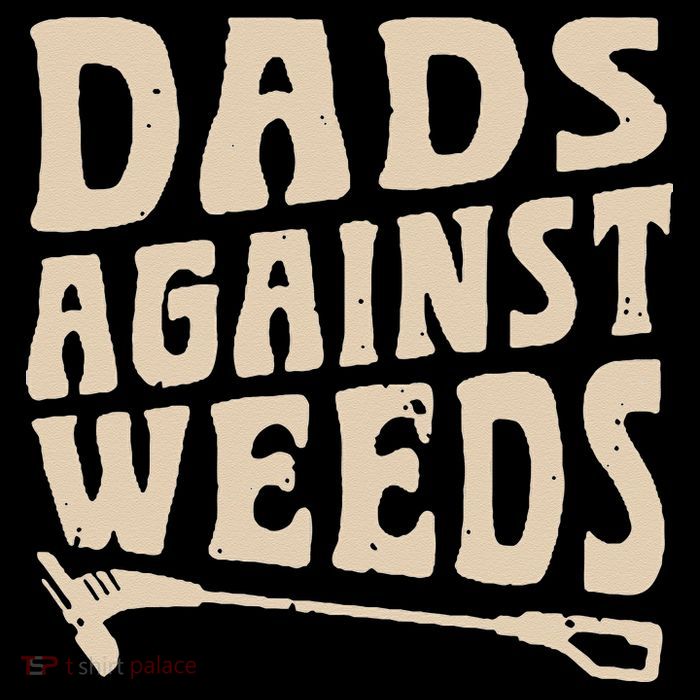 Dads Against Weeds Weed Cutter Weed Whacker Dad Poster