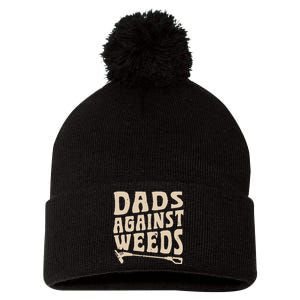 Dads Against Weeds Weed Cutter Weed Whacker Dad Pom Pom 12in Knit Beanie