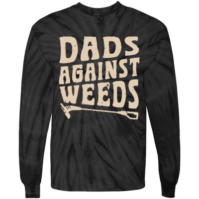 Dads Against Weeds Weed Cutter Weed Whacker Dad Tie-Dye Long Sleeve Shirt