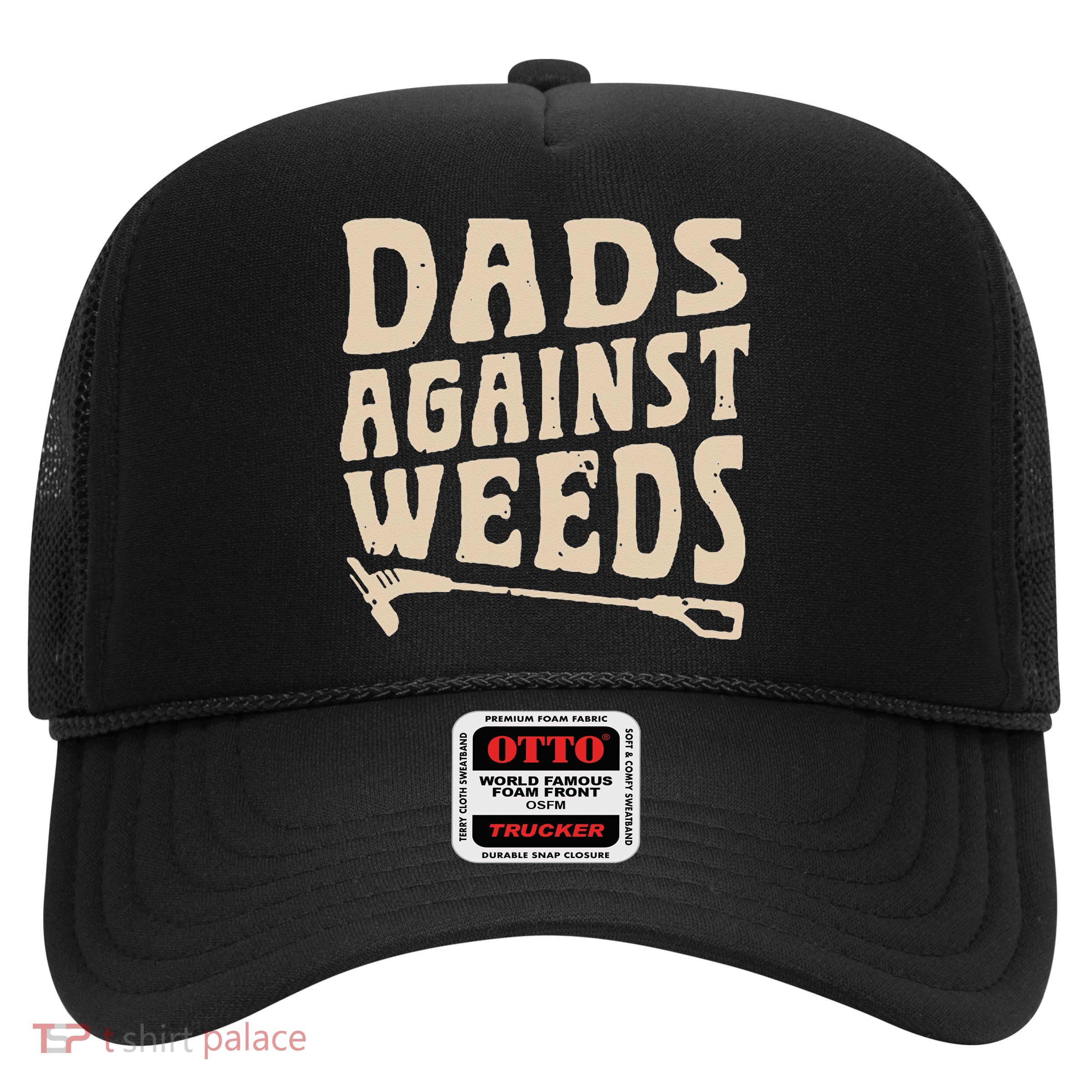 Dads Against Weeds Weed Cutter Weed Whacker Dad Trucker Hat