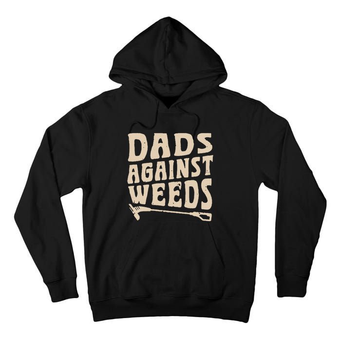 Dads Against Weeds Weed Cutter Weed Whacker Dad Tall Hoodie