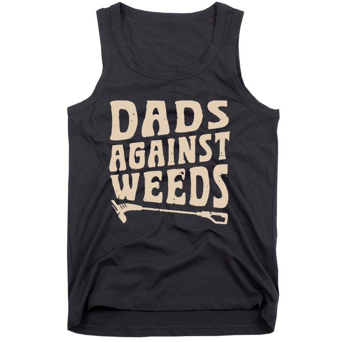 Dads Against Weeds Weed Cutter Weed Whacker Dad Tank Top