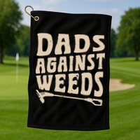Dads Against Weeds Weed Cutter Weed Whacker Dad Golf Towel