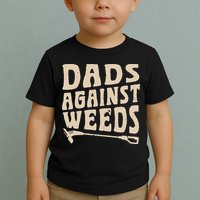 Dads Against Weeds Weed Cutter Weed Whacker Dad Toddler T-Shirt