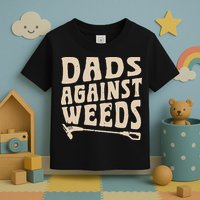 Dads Against Weeds Weed Cutter Weed Whacker Dad Toddler T-Shirt