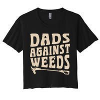 Dads Against Weeds Weed Cutter Weed Whacker Dad Crop Top
