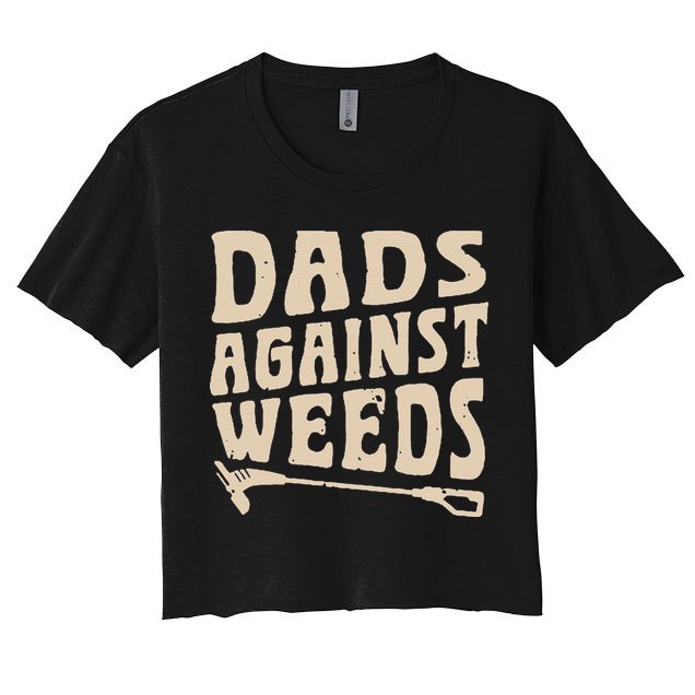 Dads Against Weeds Weed Cutter Weed Whacker Dad Crop Top