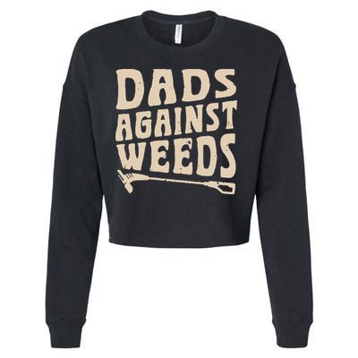 Dads Against Weeds Weed Cutter Weed Whacker Dad Cropped Pullover Crew
