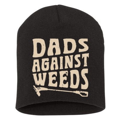 Dads Against Weeds Weed Cutter Weed Whacker Dad Short Acrylic Beanie