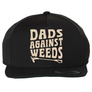 Dads Against Weeds Weed Cutter Weed Whacker Dad Wool Snapback Cap