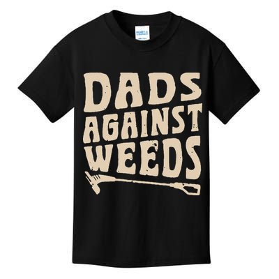 Dads Against Weeds Weed Cutter Weed Whacker Dad Kids T-Shirt