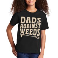 Dads Against Weeds Weed Cutter Weed Whacker Dad Kids T-Shirt