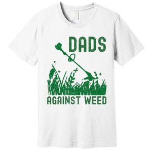 Dads Against Weed Lawn Mowing Premium T-Shirt