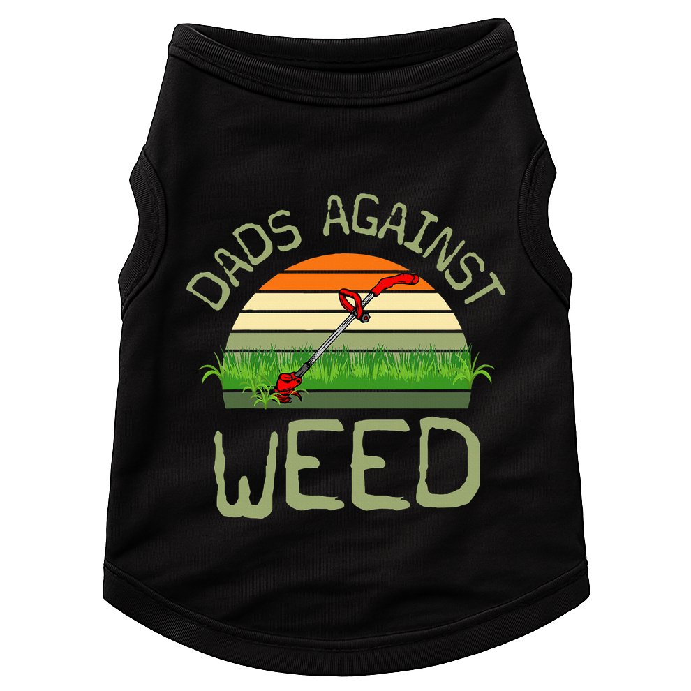 Dads Against Weed Funny Gardening Lawn Mowing FatherS Day Doggie Tank