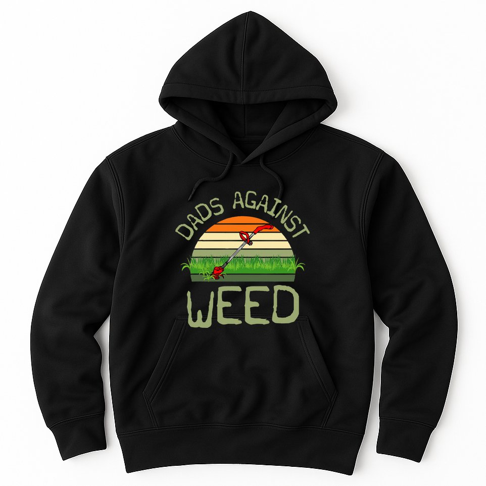 Dads Against Weed Funny Gardening Lawn Mowing FatherS Day Hoodie