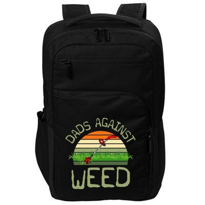 Dads Against Weed Funny Gardening Lawn Mowing FatherS Day Impact Tech Backpack