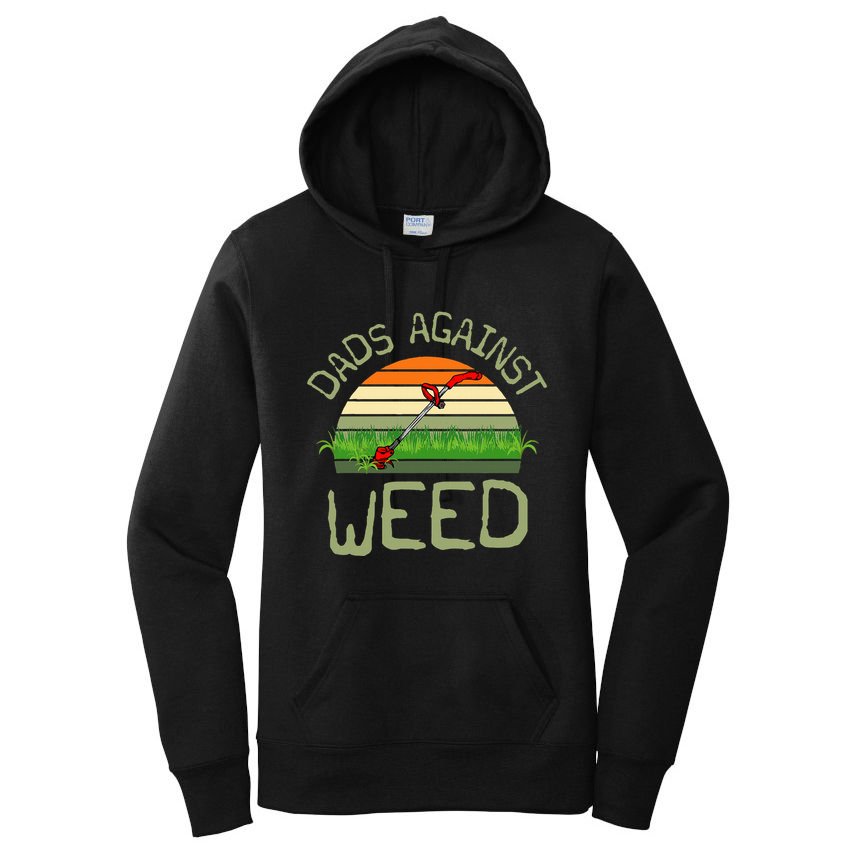 Dads Against Weed Funny Gardening Lawn Mowing FatherS Day Women's Pullover Hoodie