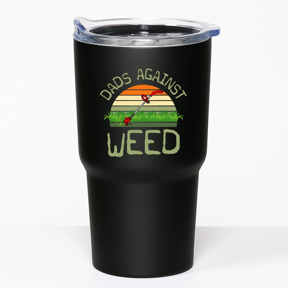 Dads Against Weed Funny Gardening Lawn Mowing FatherS Day Tumbler