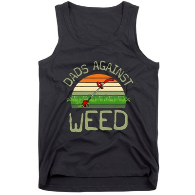 Dads Against Weed Funny Gardening Lawn Mowing FatherS Day Tank Top
